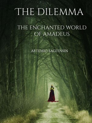 cover image of The Dilemma- the Enchanted World of Amadeus